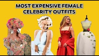 TOP 10 MOST EXPENSIVE FEMALE CELEBRITY OUTFITS