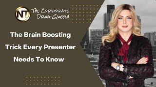 The Brain Boosting Trick Every Presenter Needs To Know