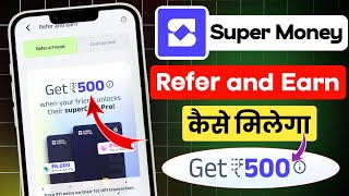 Super Money Refer & Earn Update ! Super Money Refer and Earn ! How to Refer Super Money App 2025 