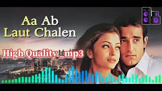 Aa Ab Laut Chalen_high_quality_mp3 #hindi_songs