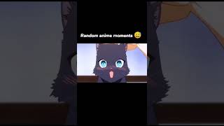 random anime moments #001 #anime #viral #edit #randomanimemoments