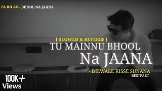 Tanveer Evan - Bhool Na Jaana (भूल न जाना) || (Slowed + Reverb) || MEMORIES ARE FOREVER (EP) LYRICS