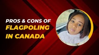 Flagpoling in Canada/ Benefits and Demerits of Flagpoling #canadaimmigration #flagpole #visitors