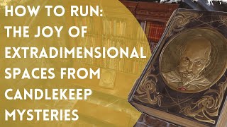 How to Run: The Joy of Extradimensional Spaces | D&D | 5e | Dungeon Master Advice
