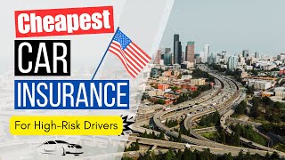 Top 5 Cheapest Car Insurance Companies 🚗💰 for High-Risk Drivers USA 🇺🇸 (2025 Update!)