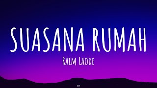 Raim Laode - Suasana Rumah (Lirik Lagu)