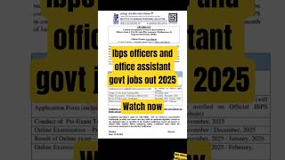 Ibps officers and office assistant govt jobs out 2025 #careeradvancement #govtjobs #govtrecruitment