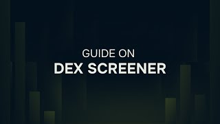 🚀 Dex Screener Guide: Meme Coin Trading Made Easy