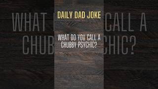 what do you call a chubby psychic?#dadjokes #dadhumor #funny #dadjokesforlife #comedy