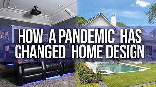 How this Pandemic has changed Home Design