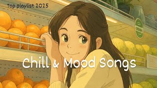Chill & Mood Songs🍀Top English Songs 2025🔥#englishchill #englishmusic #englishmusic2025 #music #song