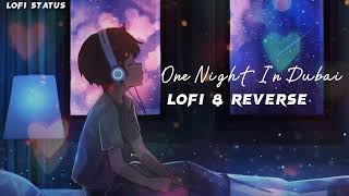 ONE NIGHT IN DUBAI  LOFI & REVERSE / New Lofi 2022 / lofi Hindi song / one night in Dubai / #shorts
