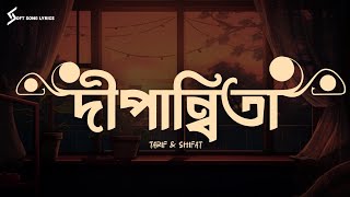 Dipannita (Lyrics) Song | Tarif & Shifat | দীপান্বিতা | @SoftSongLyrics