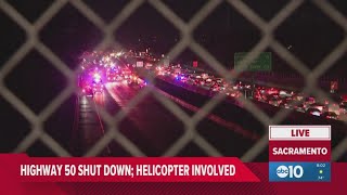 Helicopter goes down near Highway 50 in Sacramento