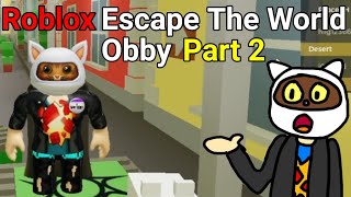 Roblox Escape The World Obby : นี่คือคลิปดองนะจ๊ะ ep.2