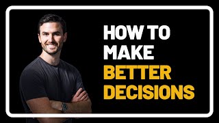 The Psychology of Decision Making:  Strategies for Better Choices
