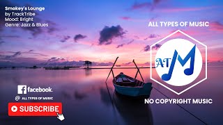 Smokey's Lounge - TrackTribe [no copyright music]🔥