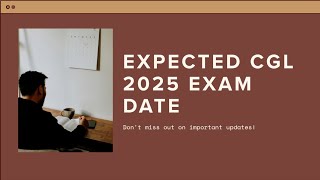 CGL 2025 EXPECTED EXAM DATE | SSC CGL 2025 | SSC CGL DATE || 