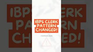The Shocking Changes to IBPS Clerk 2025 Exam Pattern