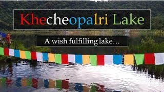 A wish fulfilling lake / Khecheopalri Lake near Pelling in West Sikkim