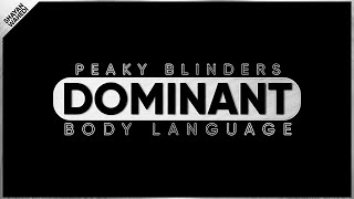 3 Dominant Body Language Gestures in Peaky Blinders | Shayan Wahedi