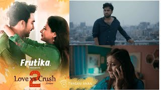 Love VS Crush 2 Song "Onuvuti" by TAHSAN & Tanveer Evan, Piran Khan