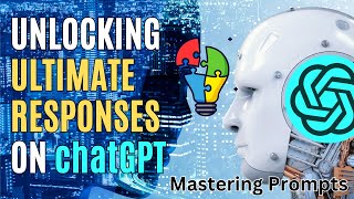How to get Ultimate Response on ChatGPT: Mastering AI Language Models