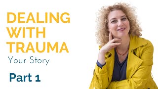 Dealing with Trauma: Your Story