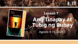 Ang Tinapay at Tubig ng Buhay - Q3L7 - Tagalog Sabbath School Lesson 2025