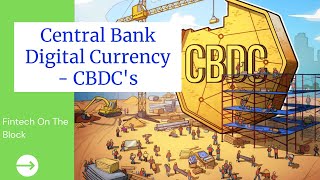 Central Bank Digital Currencies | Why central banks want to launch digital currencies? | CBDC's