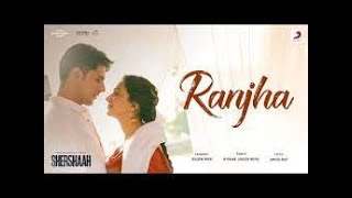 RANJHA || SHERSHAAH MOVIE SONG || NO COPYRIGHT SONG 2021 || #SHERSHAAH #RANJHA