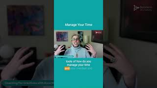 Manage Your Time -  #coachingforcreatives #freelancebusiness