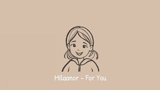 Milaanor - For You (no copyright music) cute aesthetic background music