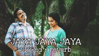 Jaya Jaya Jaya Jaya Hey (Slowed + Reverb) Song | Ankit Menon | Darshana Rajendran | Basil Joseph
