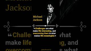 Michael Jackson's Embrace Challenges, Embrace Life's Growth!