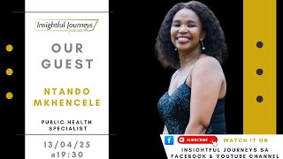 Insightful Journeys: A conversation with Ntando Mkhencele | EP05