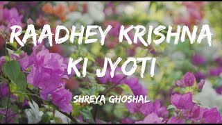 Raadhey Krishn Ki Jyoti | Vivah | Sherya Ghoshal | Devotional Song