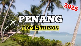🇲🇾 Top 15 Things To Do On PENANG Island | Malaysia Travel Guide