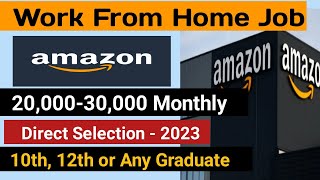 Amazon Work From Home Jobs 2023 | Amazon Job For Freshers | Online Work From Home Jobs For Students