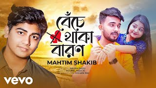 Mahtim Shakib - Beche Thaka Baron
