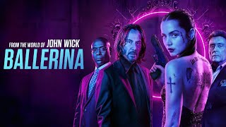 John Wick: Ballerina (2025) Movie | Keanu Reeves, Ana de Armas | Review & Facts