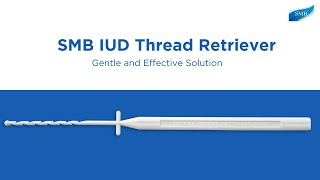 SMB IUD Thread Retriever: Gentle and Effective Solution | SMB | SMB Corp