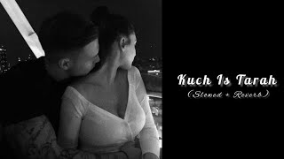 Kuch Is Tarah - Atif Aslam - (Slowed + Reverb) - | sLow 🎵