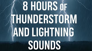 8 Hours of Thunderstorm and Lightning Sounds for Deep Sleep, Relaxation | Sounds for sleeping no ADS