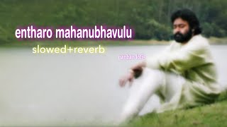 entharo mahanubhavulu ( slowed + reverb ) | nanbanlofi