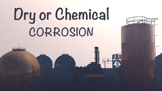 Corrosion : Dry or Chemical Corrosion (Chapter 2) (Animation)