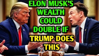 How Trump Could Make Elon Musk Even Richer — And What It Means for You#ElonMusk #SmartInvesting