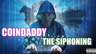 CoinDaddy - The Siphoning (ft. Roger Veer)