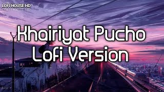 khairiyat song || Khairiyat || khairiyat slow reverb || khairiyat pucho arijit singh new song