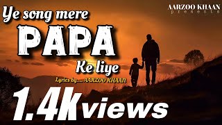 A Heart Touching Song For My Papa ❤️ | Father & Son Love | AARZOO KHAAN 